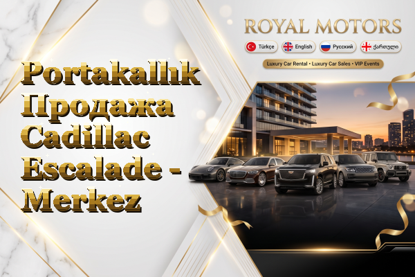 Portakallık Продажа Cadillac Escalade - Merkez
