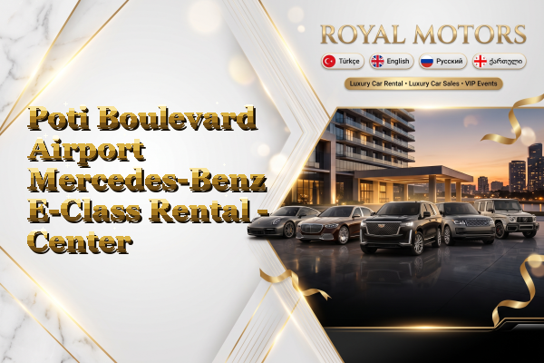 Poti Boulevard Airport Mercedes-Benz E-Class Rental - Center