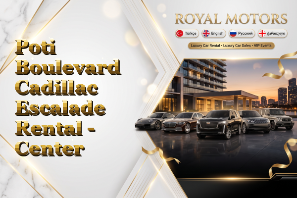 Poti Boulevard Cadillac Escalade Rental - Center