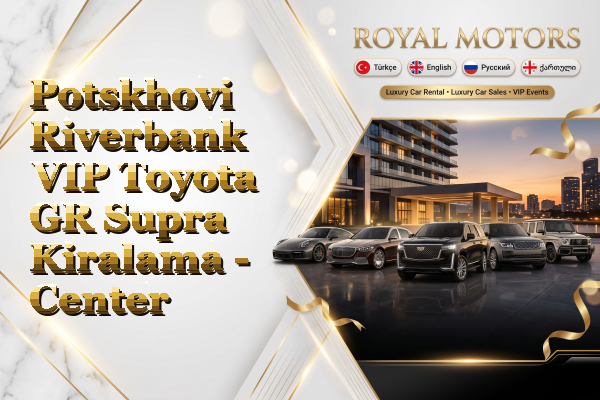 Potskhovi Riverbank VIP Toyota GR Supra Kiralama - Center