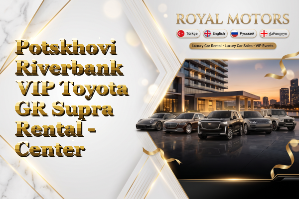 Potskhovi Riverbank VIP Toyota GR Supra Rental - Center