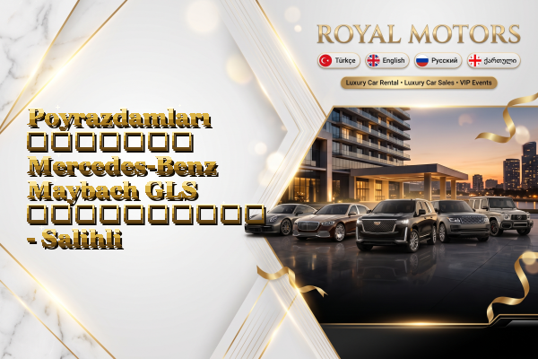 Poyrazdamları მძღოლით Mercedes-Benz Maybach GLS გაქირავება - Salihli