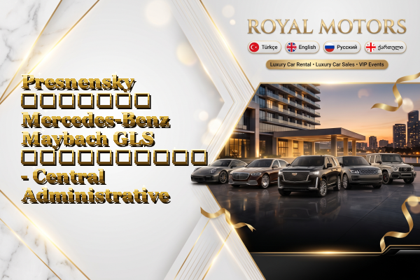 Presnensky მძღოლით Mercedes-Benz Maybach GLS გაქირავება - Central Administrative Okrug