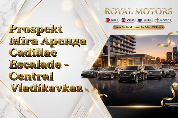 Prospekt Mira Аренда Cadillac Escalade - Central Vladikavkaz