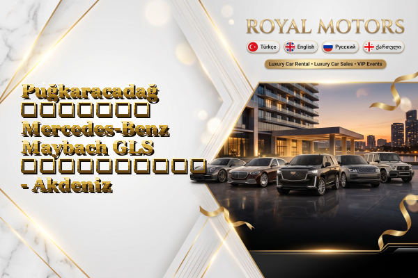 Puğkaracadağ მძღოლით Mercedes-Benz Maybach GLS გაქირავება - Akdeniz