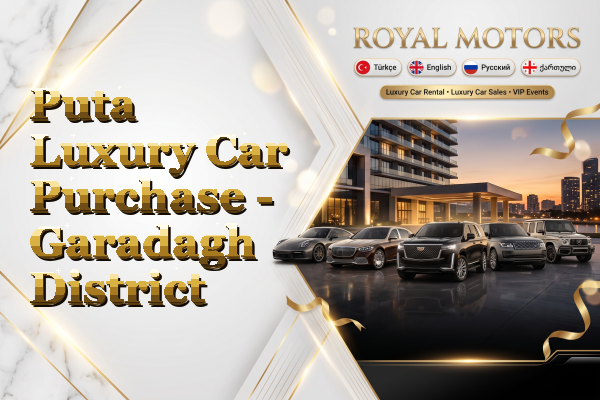 Puta Luxury Car Purchase - Garadagh District