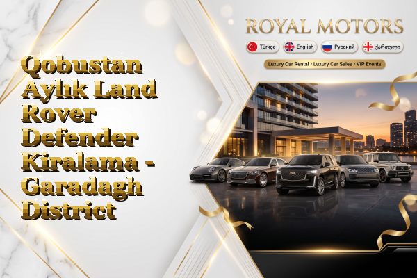 Qobustan Aylık Land Rover Defender Kiralama - Garadagh District