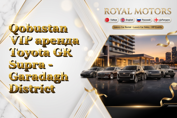 Qobustan VIP аренда Toyota GR Supra - Garadagh District