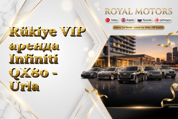 Rükiye VIP аренда Infiniti QX80 - Urla