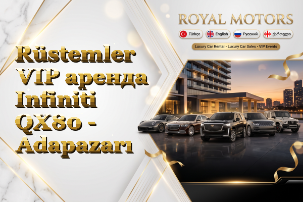 Rüstemler VIP аренда Infiniti QX80 - Adapazarı