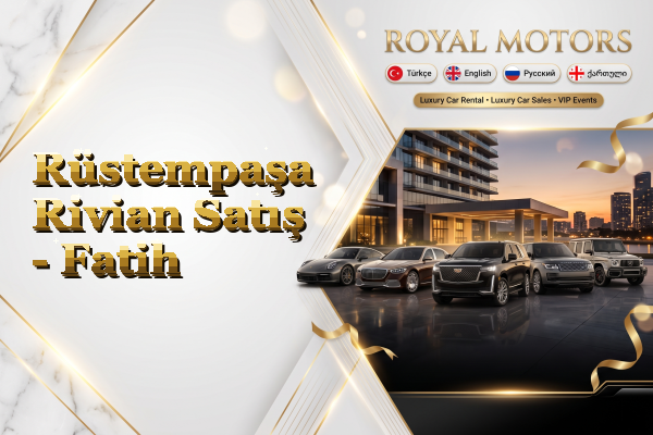 Rüstempaşa Rivian Satış - Fatih