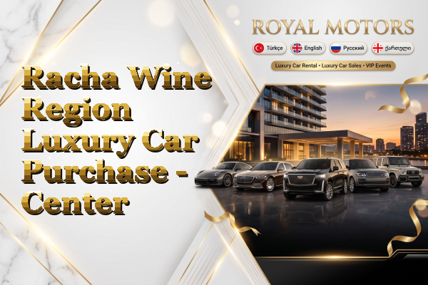 Racha Wine Region Luxury Car Purchase - Center
