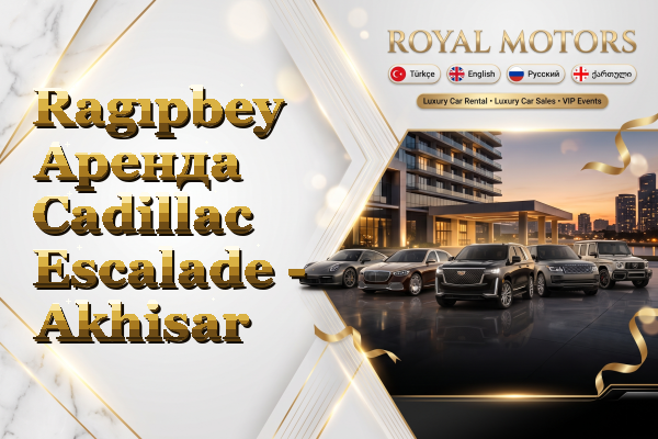 Ragıpbey Аренда Cadillac Escalade - Akhisar