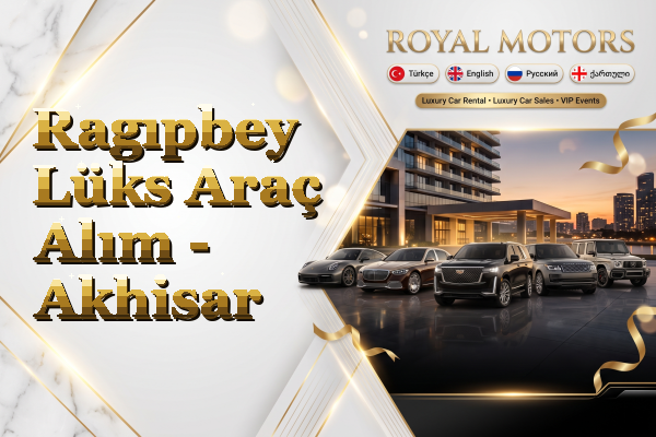 Ragıpbey Lüks Araç Alım - Akhisar