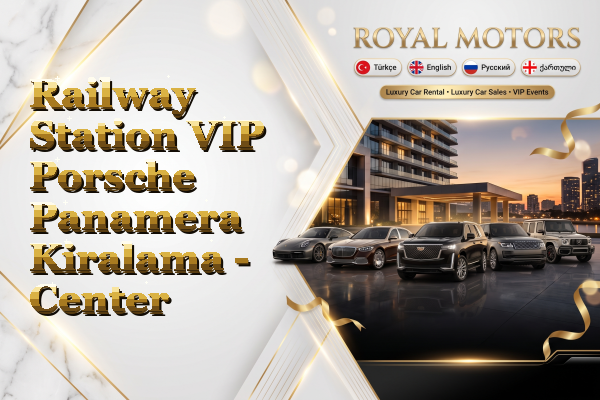 Railway Station VIP Porsche Panamera Kiralama - Center