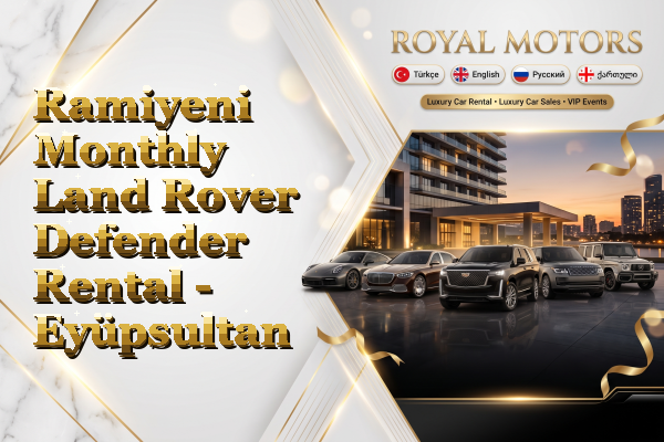 Ramiyeni Monthly Land Rover Defender Rental - Eyüpsultan