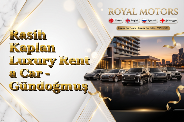 Rasih Kaplan Luxury Rent a Car - Gündoğmuş