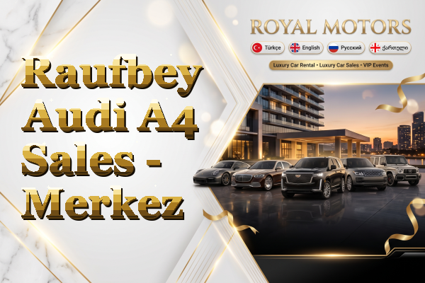Raufbey Audi A4 Sales - Merkez