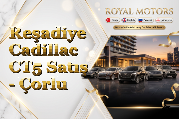 Reşadiye Cadillac CT5 Satış - Çorlu