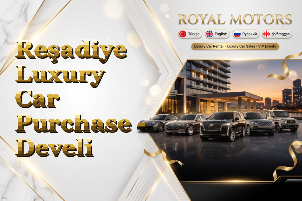 Reşadiye Luxury Car Purchase - Develi
