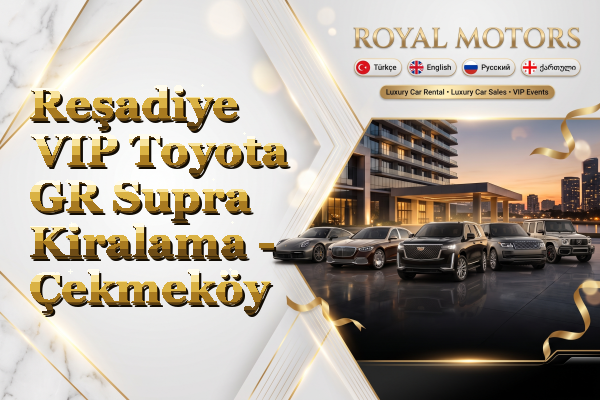 Reşadiye VIP Toyota GR Supra Kiralama - Çekmeköy