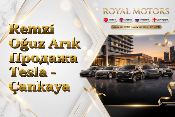 Remzi Oğuz Arık Продажа Tesla - Çankaya