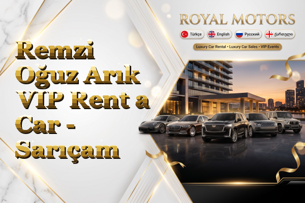 Remzi Oğuz Arık VIP Rent a Car - Sarıçam