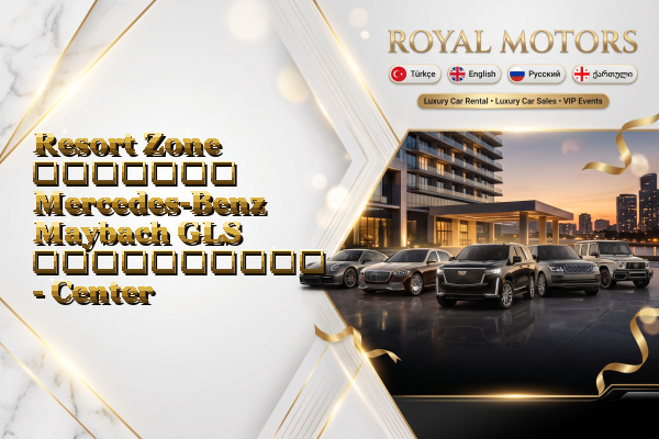 Resort Zone მძღოლით Mercedes-Benz Maybach GLS გაქირავება - Center