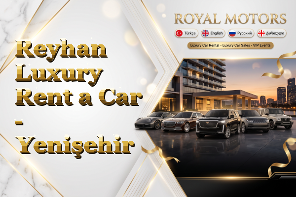 Reyhan Luxury Rent a Car - Yenişehir