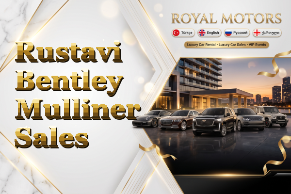 Rustavi Bentley Mulliner Sales