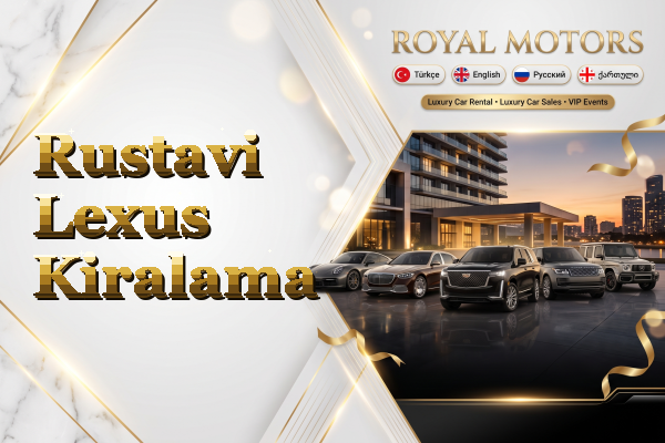 Rustavi Lexus Kiralama