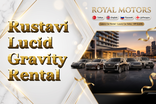 Rustavi Lucid Gravity Rental
