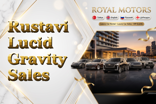 Rustavi Lucid Gravity Sales