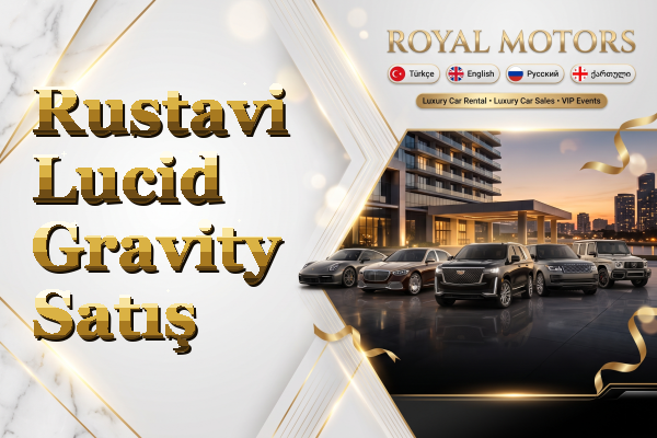 Rustavi Lucid Gravity Satış