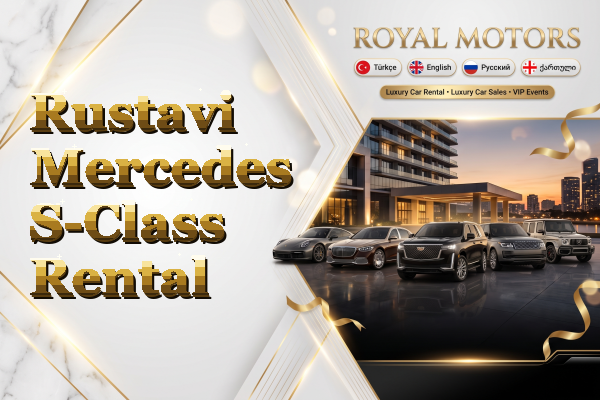 Rustavi Mercedes S-Class Rental