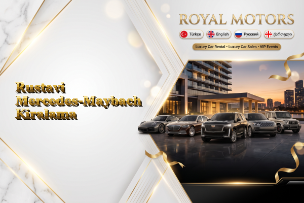 Rustavi Mercedes-Maybach Kiralama