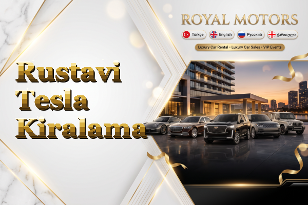 Rustavi Tesla Kiralama