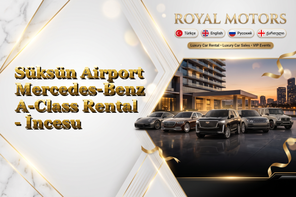 Süksün Airport Mercedes-Benz A-Class Rental - İncesu