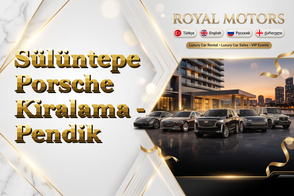 Sülüntepe Porsche Kiralama - Pendik