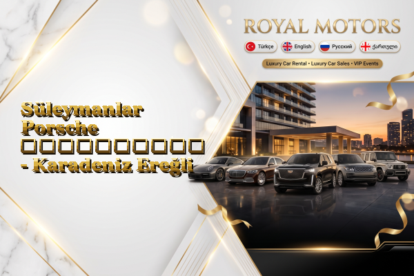 Süleymanlar Porsche გაქირავება - Karadeniz Ereğli