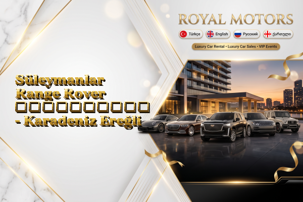 Süleymanlar Range Rover გაქირავება - Karadeniz Ereğli