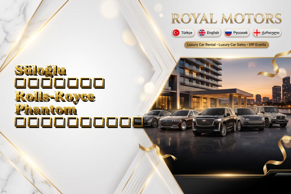 Süloğlu მძღოლით Rolls-Royce Phantom გაქირავება