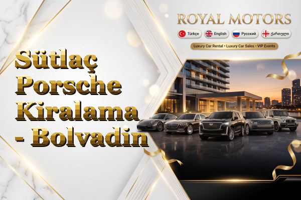 Sütlaç Porsche Kiralama - Bolvadin