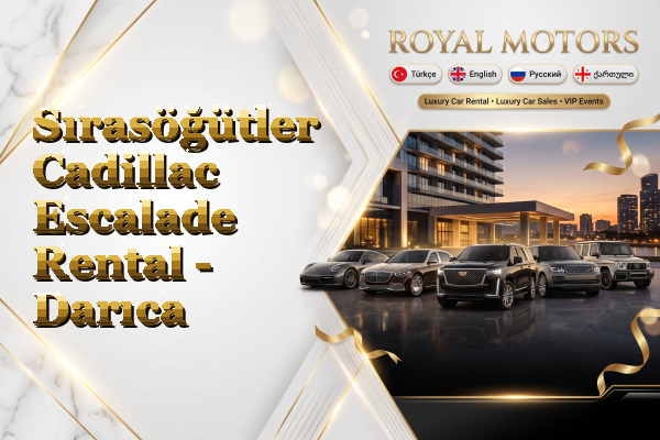 Sırasöğütler Cadillac Escalade Rental - Darıca