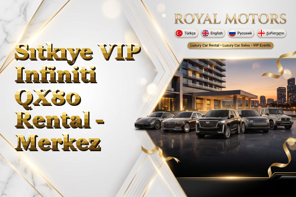 Sıtkıye VIP Infiniti QX80 Rental - Merkez
