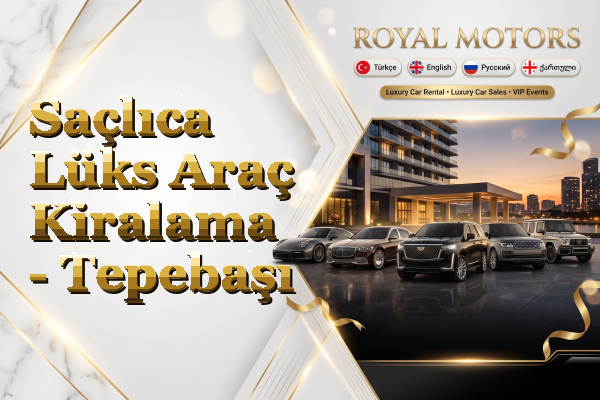 Saçlıca Lüks Araç Kiralama - Tepebaşı