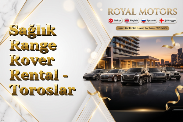 Sağlık Range Rover Rental - Toroslar