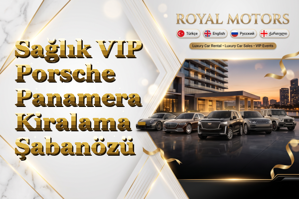 Sağlık VIP Porsche Panamera Kiralama - Şabanözü