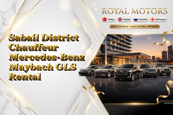 Sabail District Chauffeur Mercedes-Benz Maybach GLS Rental