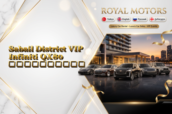 Sabail District VIP Infiniti QX80 გაქირავება